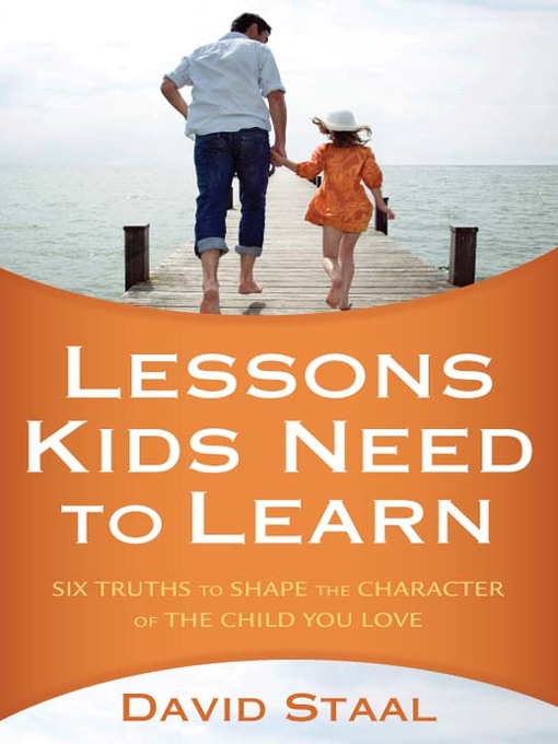 Title details for Lessons Kids Need to Learn by David Staal - Wait list